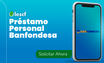 Préstamo Personal Banfondesa: Cómo obtenerlo paso a paso