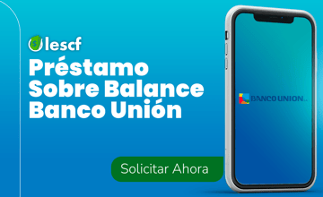 Préstamo sobre Balance Banco Unión: Cómo obtenerlo paso a paso