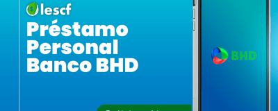 Préstamo Personal Banco BHD: Cómo obtenerlo paso a paso