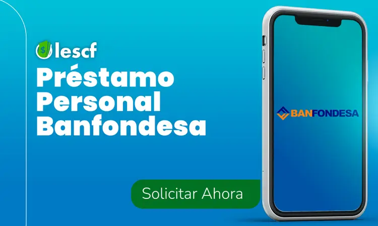 Préstamo Personal Banfondesa: Cómo obtenerlo paso a paso