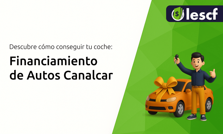 Financiamiento de Autos Canalcar: Descubre Cómo Conseguir tu Coche